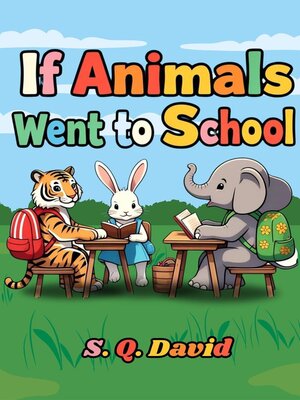 cover image of If Animals Went to School